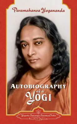Autobiography of a Yogi: A Paramahansa Yogananda Book